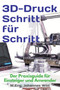 3D-Druck Schritt fur Schritt : Der Praxisguide fur Einsteiger und Anwender by M Eng Johannes Wild - Paperback