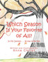 Which Season Is Your Favorite of All? : In My Opinion . . . It Has to Be Fall!