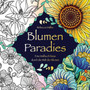 Blumen Paradies : Eine Malbuch Reise durch die Welt der Blumen by Rebecca Muller - Paperback