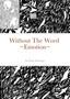 Without The Word Emotion