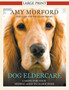 Dog Eldercare : Caring for Your Middle Aged to Older Dog (Large Print): Dog Care for the Older Canine