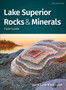 Lake Superior Rocks & Minerals Field Guide : A Field Guide to the Lake Superior Area