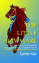 Little Bay Mare: the True Story of a Young Girl's Struggle to Rescue a Neglected Horse : The True Story of a Young Girl's Struggle to Rescue a Neglected Horse