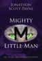 Mighty Little Man : My Story, His Story, Our Story