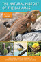 The Natural History of The Bahamas : A Field Guide