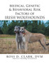 Medical, Genetic & Behavioral Risk Factors of Irish Wolfhounds