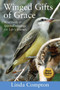 Winged Gifts of Grace : Some Wild Birds & Spirited Musings for Life's Journey