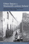 Urban spaces in nineteenth-century Ireland : 3