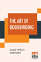 The Art Of Bookbinding : A Practical Treatise With Plates And Diagrams. by Joseph William Zaehnsdorf - Paperback