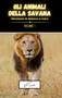 Gli animali della savana volume 1 - versione in bianco e nero