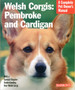Welsh Corgis : Complete Pet Owner's Manual