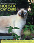 The Complete Guide to Holistic Cat Care : An Illustrated Handbook