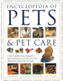 Pets & Pet Care, The Encyclopedia of : The essential family reference guide to pet breeds and pet care