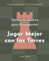 Tactica de Ajedrez para Principiantes, Jugar Mejor con las Torres : 500 problemas de Ajedrez para Dominar las Torres by Alan Viktor - Paperback