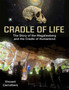 Cradle of Life : Evolution of Life and Landscape in the Cradle of Humankind and Magaliesberg Biosphere