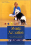 Mental Activation : Ways to Stimulate Your Dog's Brain and Avoid Boredom