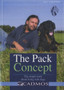The Pack Concept : The Simple Truth About Living with Dogs