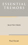 Essential Tremors : Selected Poems