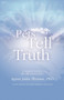 Pets Tell the Truth : A Mystical Journey into the Animal Mind
