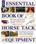 The Essential Book of Horse Tack and Equipment