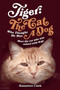 Tiger: The Cat Who Thought He was a Dog : Meet the cat who was raised with dogs