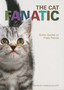 The Cat Fanatic : The Best Things Ever Said About Furry Felines