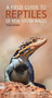 A Field Guide to Reptiles of NSW - Third Edition : Third Edition
