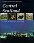 Central Scotland : Land, Wildlife, People