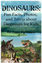 Dinosaurs : Fun Facts, Photos, and Trivia about Dinosaurs for Kids