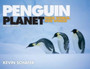 Penguin Planet : Their World, Our World