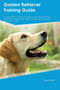Golden Retriever Training Guide Golden Retriever Training Includes : Golden Retriever Tricks, Socializing, Housetraining, Agility, Obedience, Behavioral Training and More