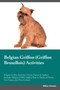 Belgian Griffon (Griffon Bruxellois) Activities Belgian Griffon Activities (Tricks, Games & Agility) Includes : Belgian Griffon Agility, Easy to Advanced Tricks, Fun Games, plus New Content