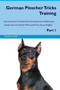 German Pinscher Tricks Training German Pinscher Tricks & Games Training Tracker & Workbook. Includes : German Pinscher Multi-Level Tricks, Games & Agility. Part 1