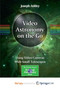 Video Astronomy on the Go : Using Video Cameras With Small Telescopes