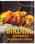 Birding Journal : Bird Watcher's Journal