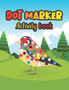 Dot Marker Activity Book : Birds: A Dot Markers Coloring Activity Book for Toddlers And Kids, Gift Ideas For Birds Lovers Preschoolers, Kindergarteners And Kids