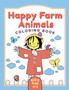 Happy Farm Animals Coloring Book For Kids Ages 3_8 : A Charm Country Scenes and Beautiful Farm Animals Easter Genome For Children And Toddlers