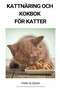 Kattnaring och Kokbok for Katter