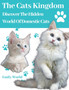 The Cat's Kingdom : Discover the Hidden World Of Domestic Cats