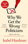 Why We Get the Wrong Politicians