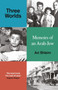 Three Worlds : Memoirs of an Arab-Jew