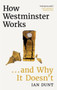 How Westminster Works . . . and Why It Doesn't