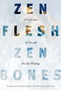 Zen Flesh, Zen Bones