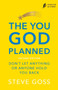 The You God Planned, Second Edition : Don't Let Anything or Anyone Hold You Back