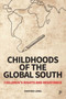 Childhoods of the Global South : Children's Rights and Resistance