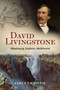 David Livingstone : Missionary, Explorer, Abolitionist