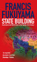 State Building : Governance and World Order in the 21st Century