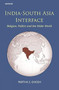 India-South Asia interface : religion, politics and the wider world