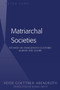 Matriarchal Societies : Studies on Indigenous Cultures Across the Globe