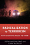 Radicalization to Terrorism : What Everyone Needs to Know??